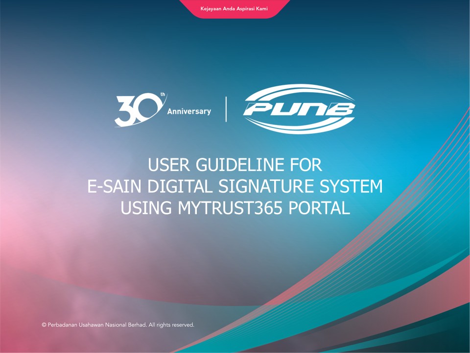 User Guideline for E-sain Digital Signature System Using MyTrust365 Portal